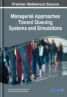 Managerial Approaches Toward Queuing Systems and Simulations - Book