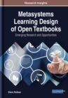 Metasystems Learning Design of Open Textbooks : Emerging Research and Opportunities - Book