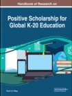 Handbook of Research on Positive Scholarship for Global K-20 Education - Book