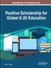 Handbook of Research on Positive Scholarship for Global K-20 Education - eBook