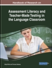 Handbook of Research on Assessment Literacy and Teacher-Made Testing in the Language Classroom - eBook