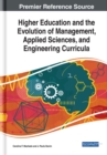 Higher Education and the Evolution of Management, Applied Sciences, and Engineering Curricula - Book