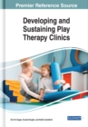Developing and Sustaining Play Therapy Clinics - eBook