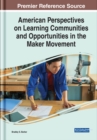American Perspectives on Learning Communities and Opportunities in the Maker Movement - eBook