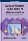 Cultural Tourism in the Wake of Web Innovation: Emerging Research and Opportunities - eBook