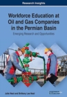 Workforce Education at Oil and Gas Companies in the Permian Basin : Emerging Research and Opportunities - Book