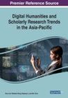 Digital Humanities and Scholarly Research Trends in the Asia-Pacific - Book
