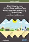 Optimizing the Use of Farm Waste and Non-Farm Waste to Increase Productivity and Food Security : Emerging Research and Opportunities - Book