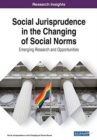 Social Jurisprudence in the Changing of Social Norms : Emerging Research and Opportunities - Book