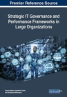 Strategic IT Governance and Performance Frameworks in Large Organizations - Book