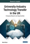 University-Industry Technology Transfer in the UK : Emerging Research and Opportunities - Book