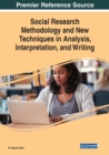 Social Research Methodology and New Techniques in Analysis, Interpretation, and Writing - Book