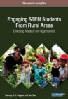 Engaging STEM Students From Rural Areas : Emerging Research and Opportunities - Book