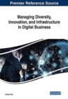 Managing Diversity, Innovation, and Infrastructure in Digital Business - Book