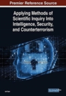 Applying Methods of Scientific Inquiry Into Intelligence, Security, and Counterterrorism - Book