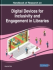 Handbook of Research on Digital Devices for Inclusivity and Engagement in Libraries - eBook