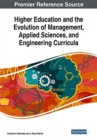 Higher Education and the Evolution of Management, Applied Sciences, and Engineering Curricula - Book