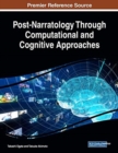 Post-Narratology Through Computational and Cognitive Approaches - Book