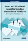 Macro and Micro-Level Issues Surrounding Women in the Workforce : Emerging Research and Opportunities - Book
