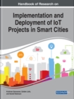 Handbook of Research on Implementation and Deployment of IoT Projects in Smart Cities - Book
