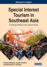 Special Interest Tourism in Southeast Asia : Emerging Research and Opportunities - Book