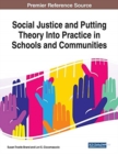 Social Justice and Putting Theory Into Practice in Schools and Communities - Book