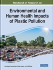 Handbook of Research on Environmental and Human Health Impacts of Plastic Pollution - Book