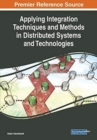 Applying Integration Techniques and Methods in Distributed Systems and Technologies - Book