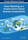 Green Marketing as a Positive Driver Toward Business Sustainability - Book
