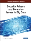 Security, Privacy, and Forensics Issues in Big Data - Book