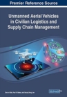 Unmanned Aerial Vehicles in Civilian Logistics and Supply Chain Management - Book