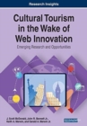 Cultural Tourism in the Wake of Web Innovation : Emerging Research and Opportunities - Book