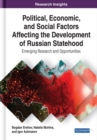 Political, Economic, and Social Factors Affecting the Development of Russian Statehood : Emerging Research and Opportunities - Book