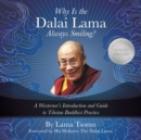 Why Is the Dalai Lama Always Smiling? : A Westerner's Introduction and Guide to Tibetan Buddhist Practice - eAudiobook