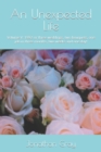 An Unexpected Life : Volume V: 1992 or three weddings, two bouquets, one job in three months, two weeks and one day! - Book