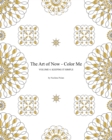 The Art of Now - Color Me : Volume 4 - Keeping it simple: Coloring book with simple mandalas to relax and experience the joy of coloring and doodling - Book
