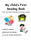 My Child's First Reading Book : Teach Your Child To Read With Fun & Easy Lessons! - Book