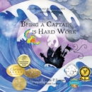 Being a Captain is Hard Work : A Captain No Beard Story - Book