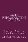 Male Reproductive System : Clinical Anatomy and Physiology - Book