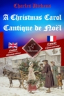 A Christmas Carol - Cantique de Noel : Bilingual parallel text - Bilingue avec le texte parallele: English - French / Anglais - Francais - Book