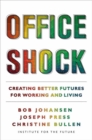 Office Shock : Creating Better Futures for Working and Living - Book