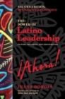 The Power of Latino Leadership, Second Edition : Culture, Inclusion, and Contribution - Book