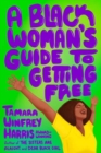 A Black Woman's Guide to Getting Free - Book