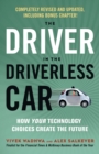 Driver in the Driverless Car : How Your Technology Choices Create the Future - Book