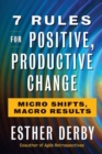 7 Rules For Positive, Productive Change - Book