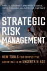 Strategic Risk Management : New Tools for Competitive Advantage in an Uncertain Age - Book