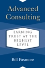 Advanced Consulting : Earning Trust at the Highest Level - Book