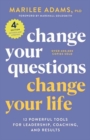 Change Your Questions, Change Your Life, 4th Edition : 12 Powerful Tools for Leadership, Coaching, and Choice  - Book