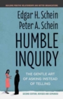 Humble Inquiry : The Gentle Art of Asking Instead of Telling - Book