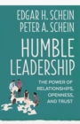 Humble Leadership : The Power of Relationships, Openness, and Trust - Book